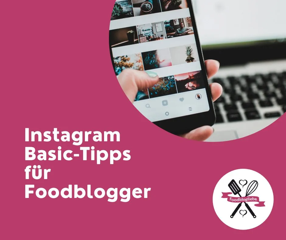 12 Instagram Basic-Tipps für Foodblogger