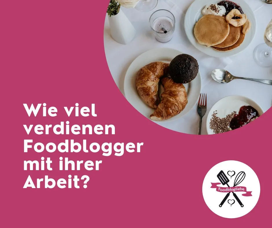Wie viel verdienen Foodblogger mit ihrer Arbeit?