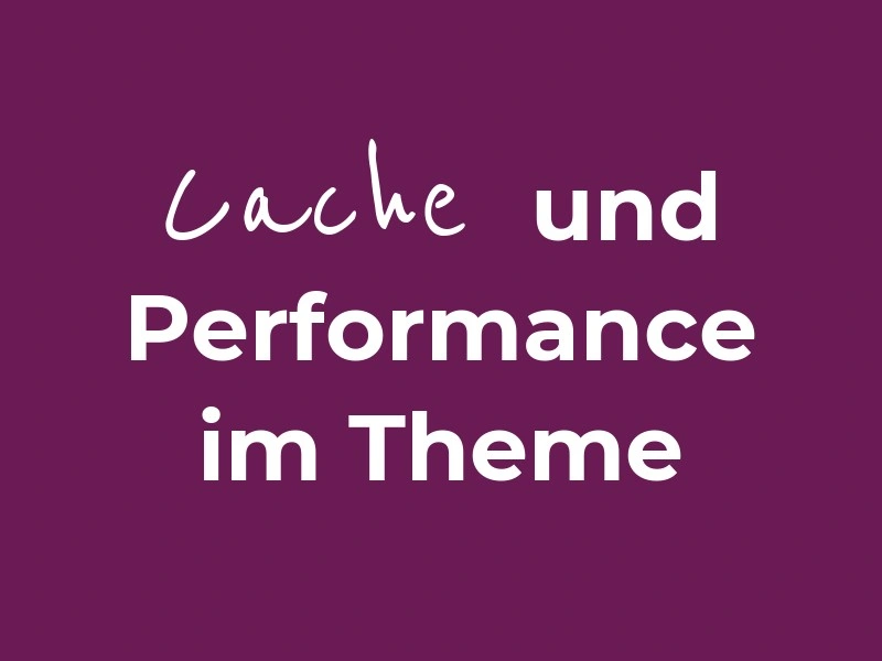 Cache und Performance im Foodblogliebe Theme