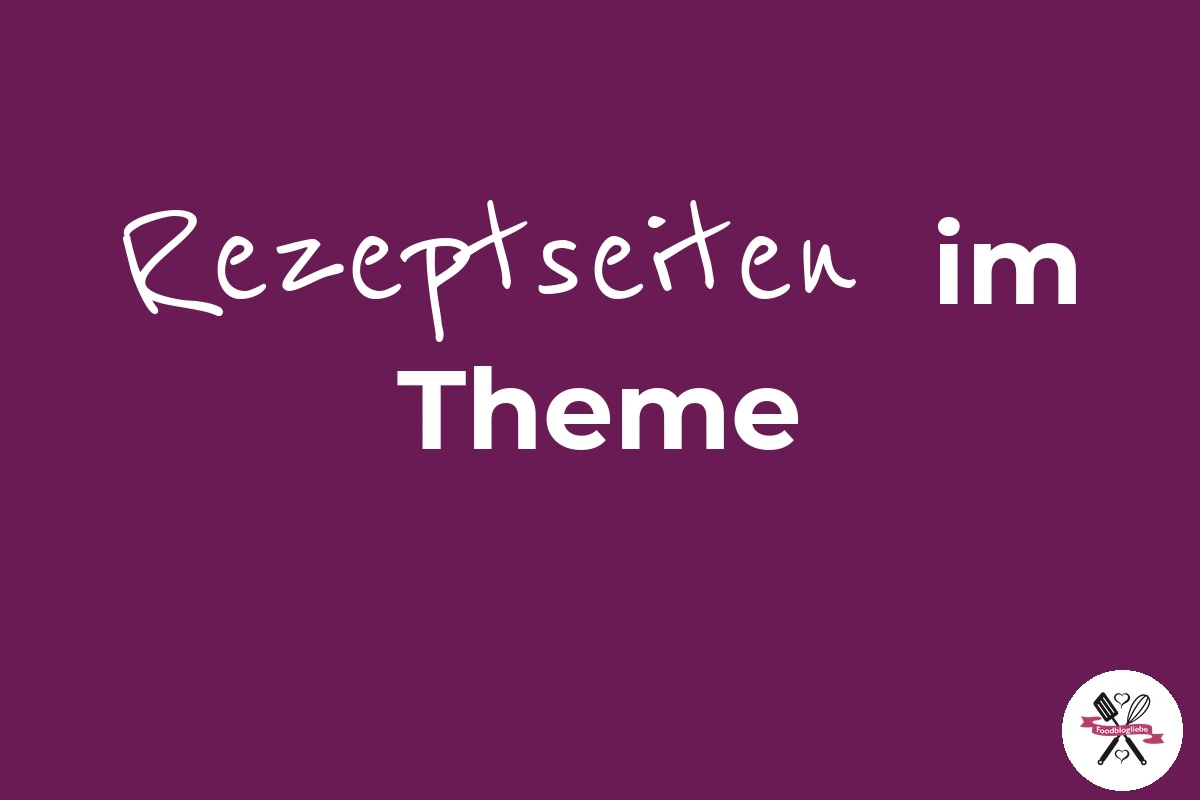 Kundenbereich: Rezeptseiten im Foodblogliebe Theme