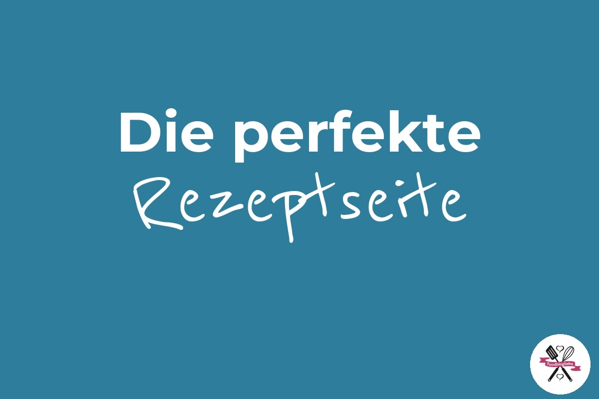 Die perfekte Rezeptseite für Foodblogs