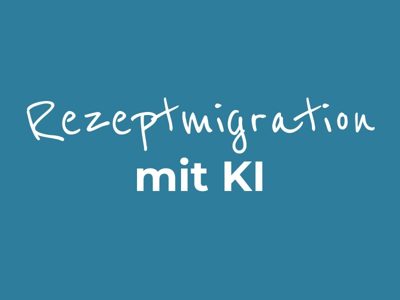 Rezeptmigration mit KI vorbereiten und beschleunigen
