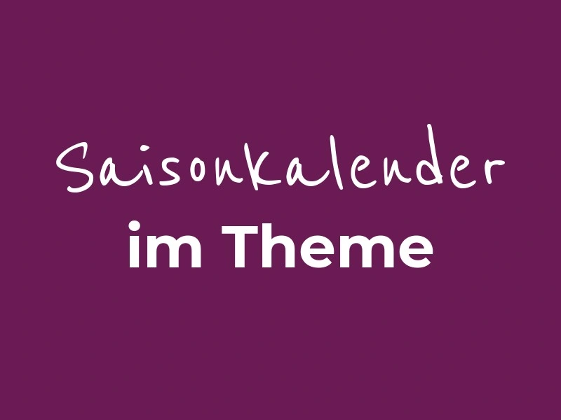 Saisonkalender im Foodblogliebe Theme