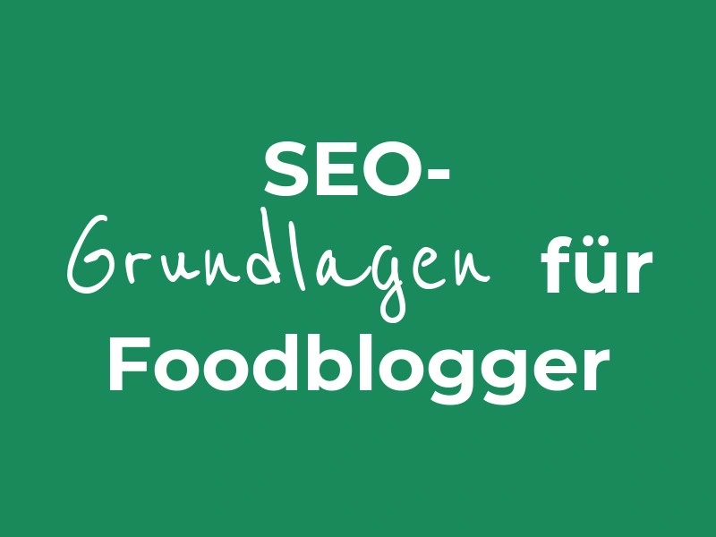 SEO-Grundlagen für Foodblogger