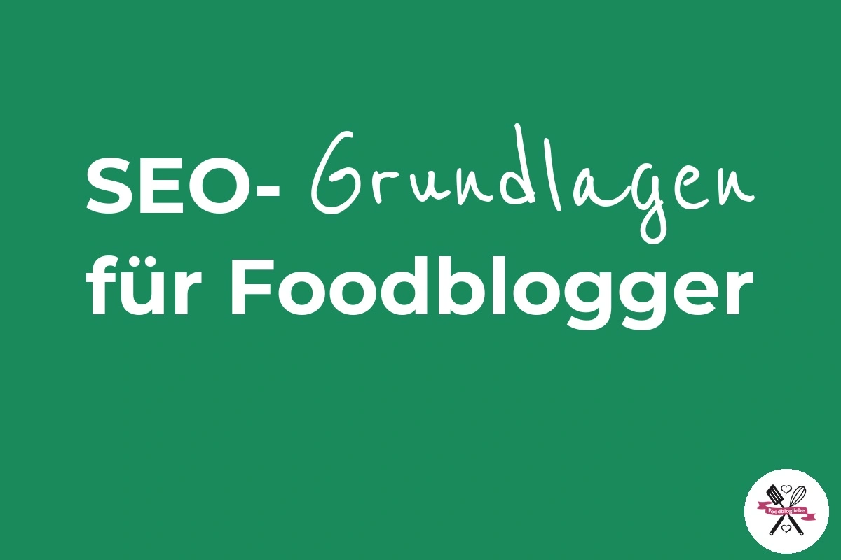 SEO-Grundlagen für Foodblogger