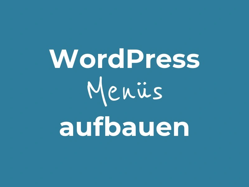 WordPress Basics: Menüs aufbauen