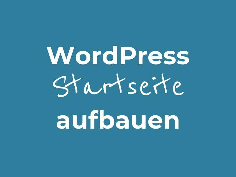 WordPress Startseite aufbauen