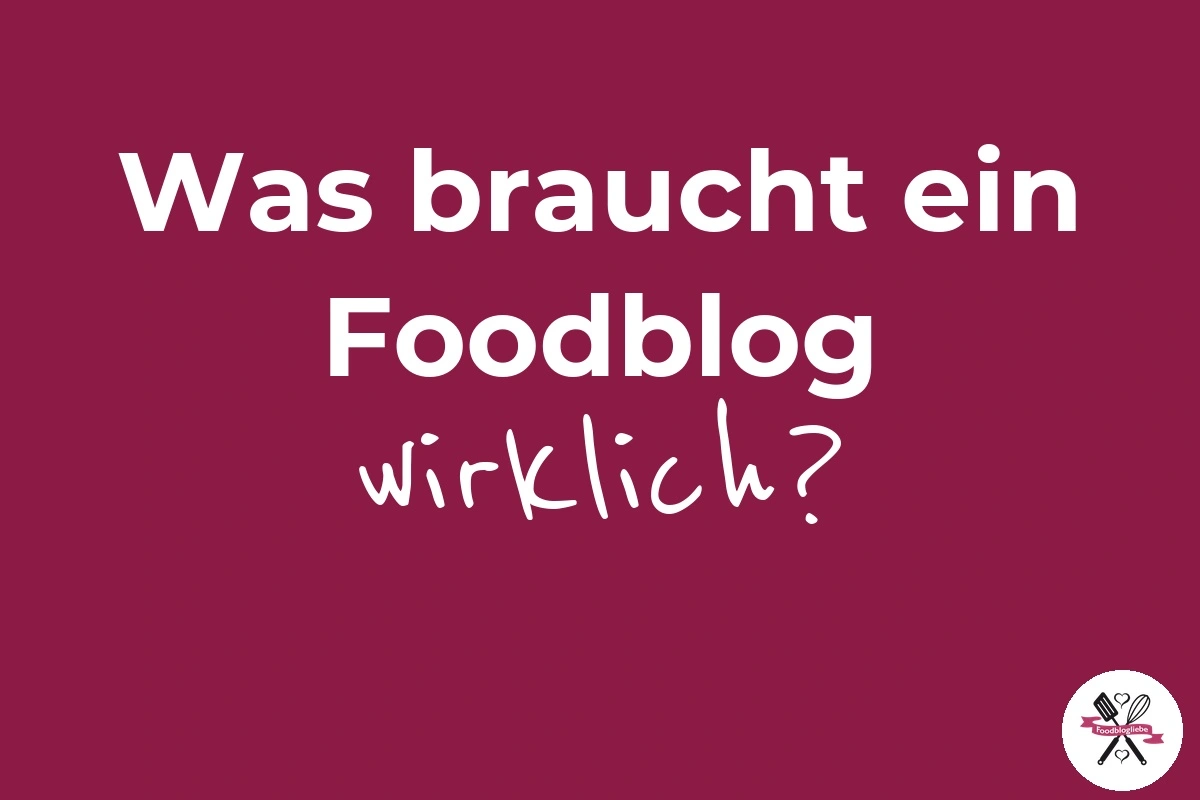 Was braucht man alles für einen Foodblog?